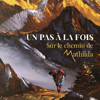 Cover_Un pas a la fois_Sur le chemin de Mathilda_V51024_1