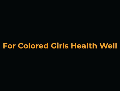 For Colored Girls Health Well